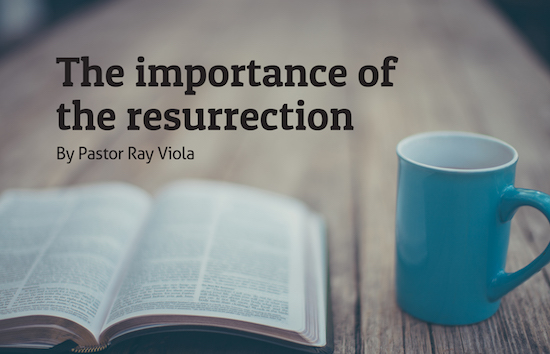 The Importance of the Resurrection