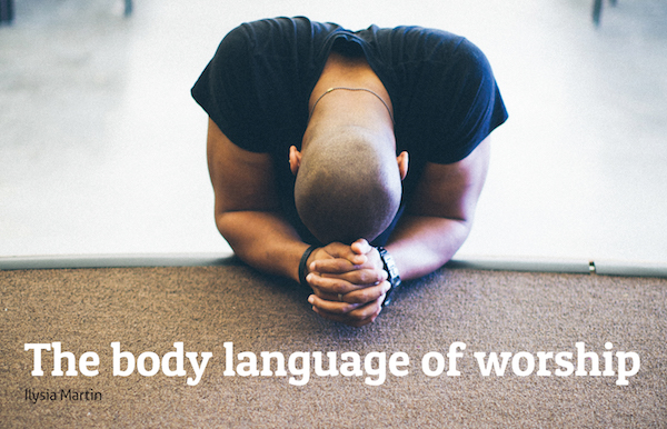 The Body Language of Worship