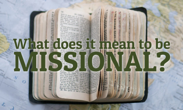 What does it mean to be Missional?